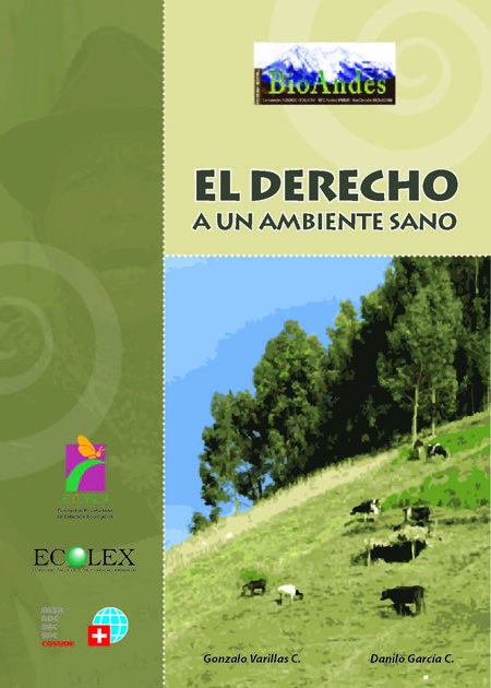 Varillas Cueto, Gonzalo <br>El derecho a un ambiente sano = Chuya pachapi kawsana hayñi<br/>Quito: Corporación de Gestión y Derecho Ambiental ECOLEX : Programa BioAndes. 2007. 28 p. [en varias paginaciones] 
