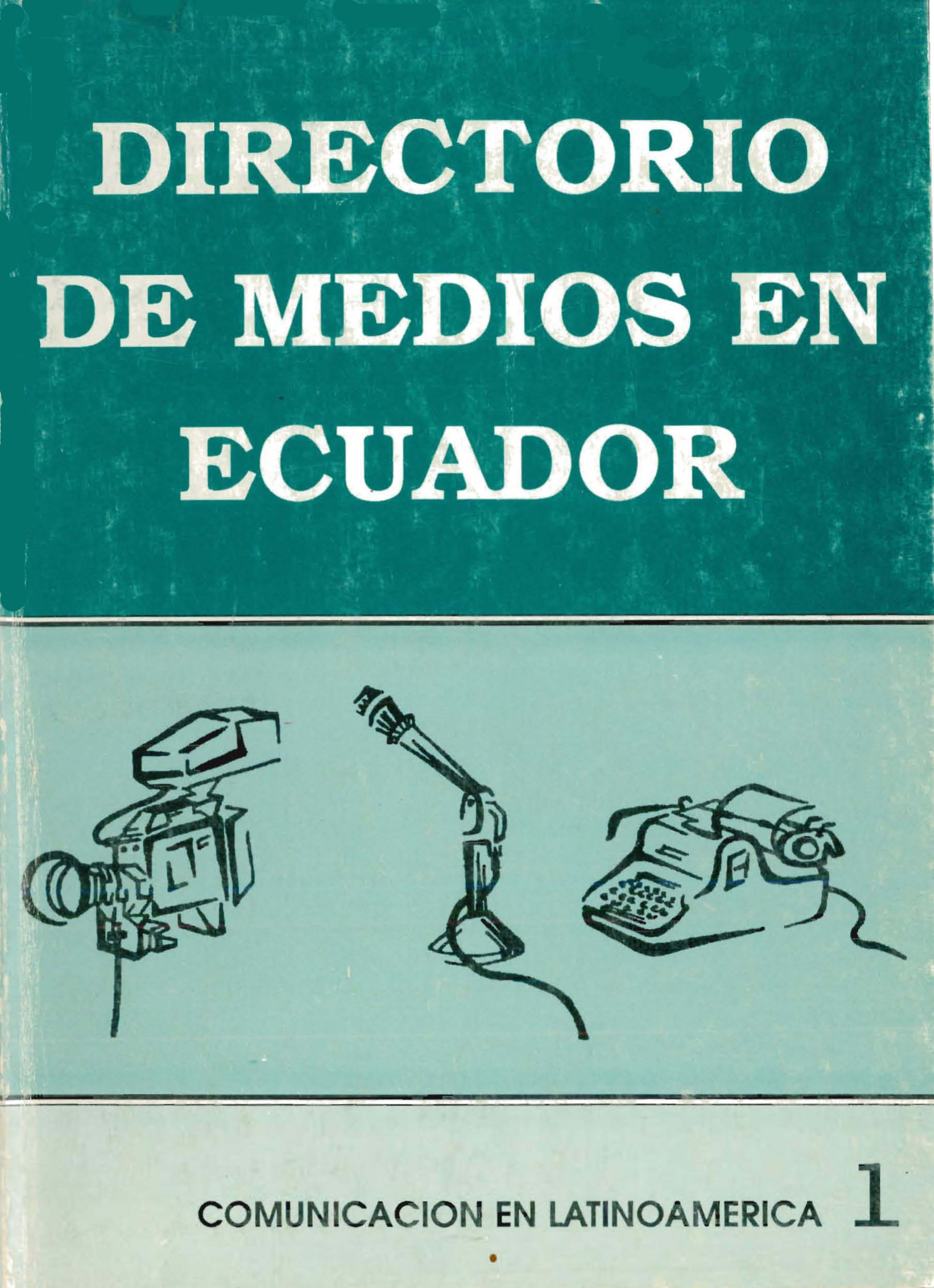 Directorio de medios en Ecuador<br/>Quito: CIESPAL : Fundación de Asistencia en Comunicación del Gobierno de los países bajos. 273 páginas 