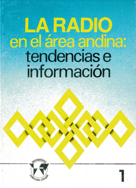 La radio en el área andina: tendencias e información<br/>Quito: CIESPAL : QUIPUS. 1990. 175 p. 