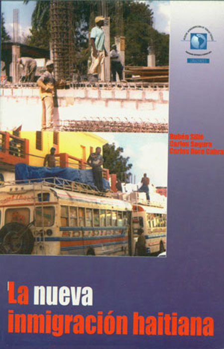 La nueva inmigración haitiana<br/>Santo Domingo: Flacso, Sede República Dominicana. 2002. 188 páginas 