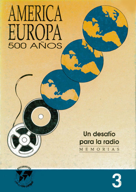 América-Europa 500 años : un desafío para la radio: memorias<br/>Quito: CIESPAL. 1992. 218 páginas 