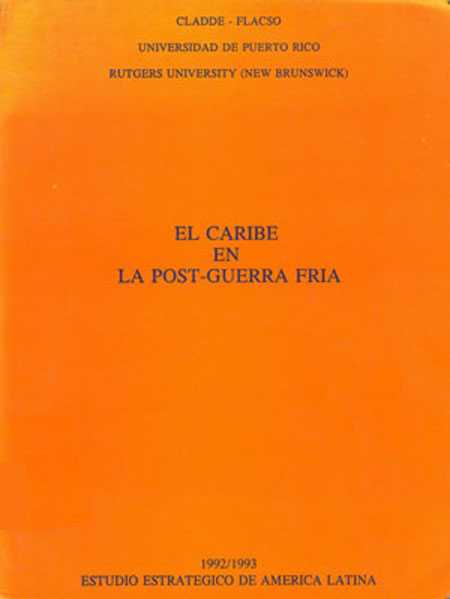 El Caribe en la post-guerra fria [1992<br/>Santiago de Chile: FLACSO Chile. 1994. 351 páginas 