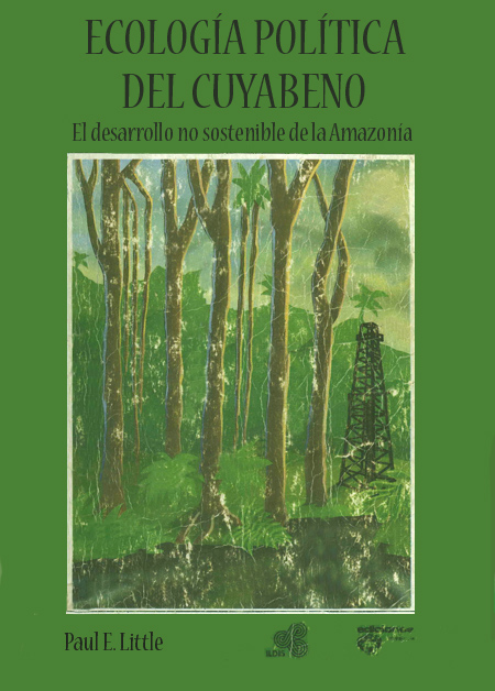 Little, Paul E. <br>Ecología política del Cuyabeno: el desarrollo no sostenible de la Amazonía<br/>Quito: ILDIS : Abya-Yala. 1992. 201 páginas 