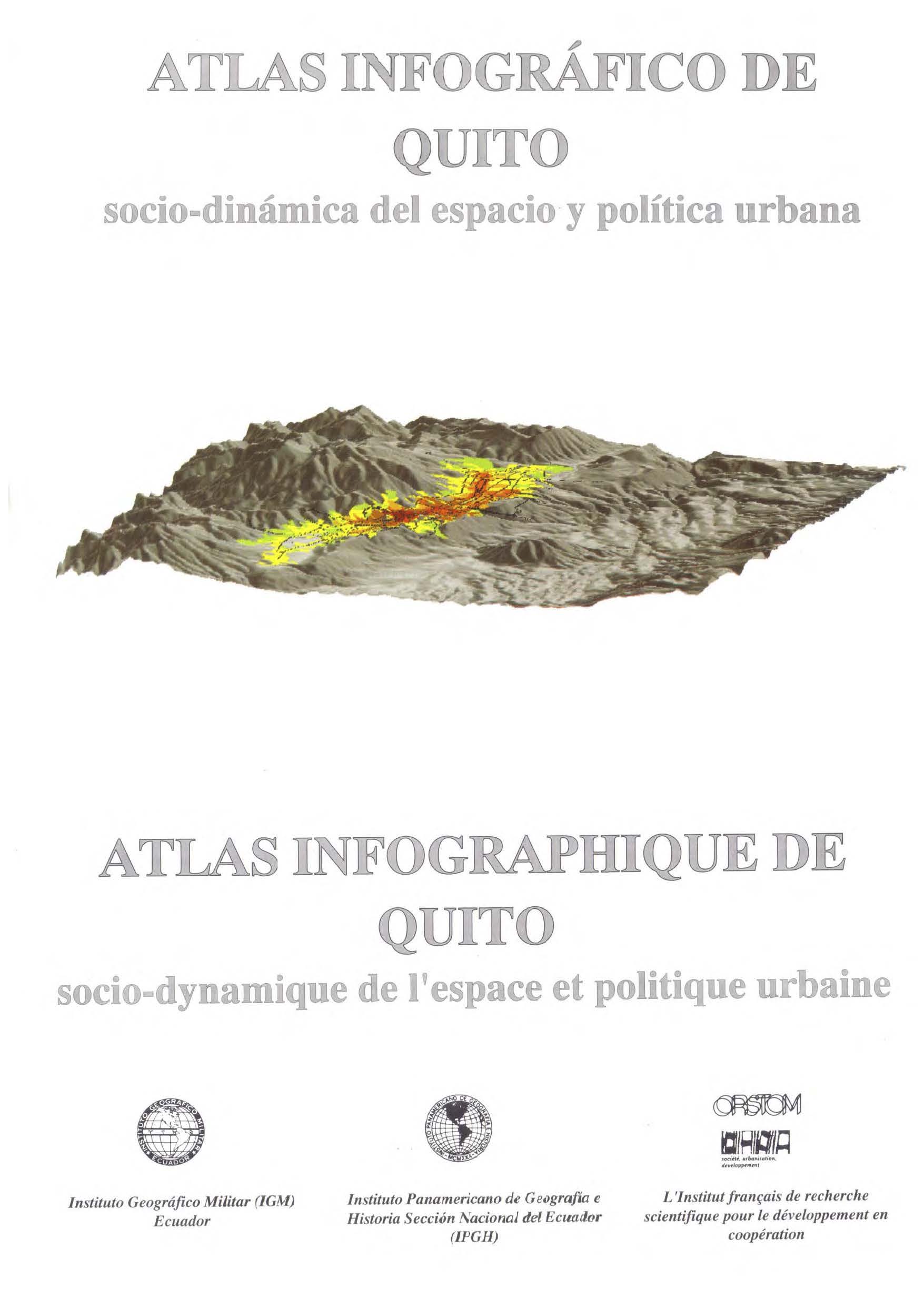 Atlas infográfico de Quito: socio-dinámica del espacio y política urbana<br/>Quito: IGM, IPGH, ORSTOM. 1992. [291] p. 