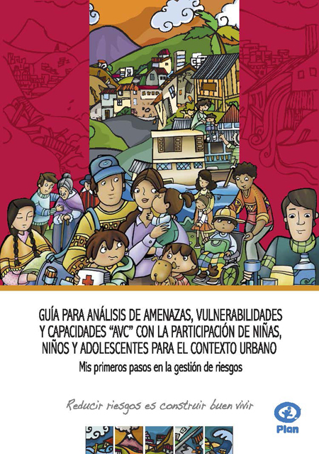 Guía para análisis de amenazas, vulnerabilidades y capacidades "AVC" con la participación de niñas, niños y adolescentes para el contexto urbano