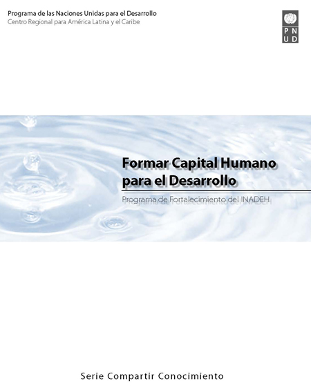 Lineros, Humberto <br>Formar capital humano para el desarrollo: programa de fortalecimiento del INADEH<br/>Panamá: PNUD. nov. 2009. 23 p. 