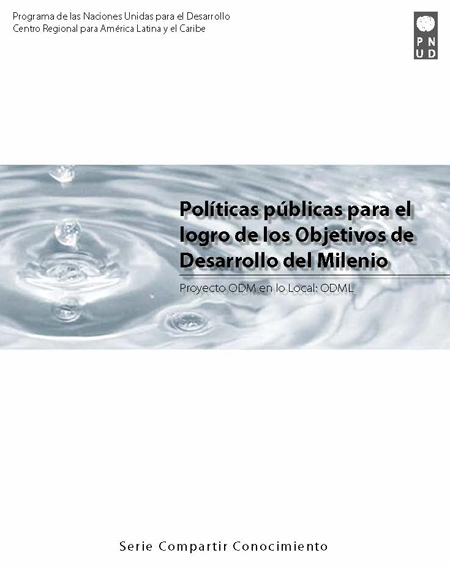 Políticas públicas para el logro de los Objetivos de Desarrollo del Milenio: Proyecto ODM en lo local (ODML)<br/>Panamá: PNUD. ago. 2010. 32 p. 