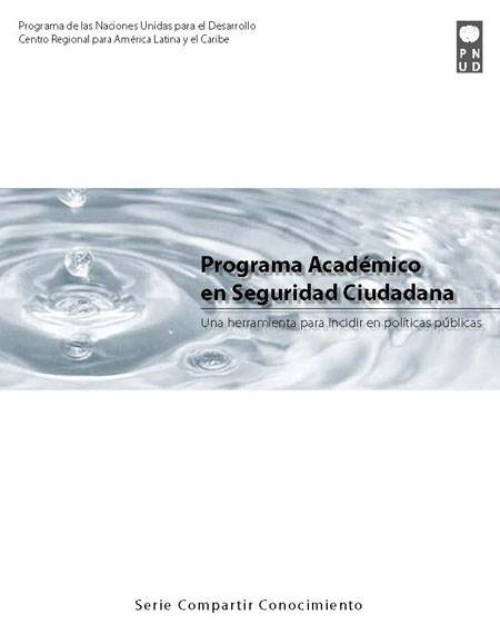 Carballido, Armando <br>Programa académico en seguridad ciudadana: una herramienta para incidir en políticas públicas<br/>Panamá: PNUD. nov. 2009. 28 p. 