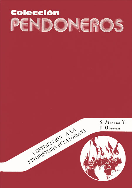 Moreno Yánez, Segundo <br>Contribución a la etnohistoria ecuatoriana<br/>Quito: Instituto Otavaleño de Antropología (IOA). 1981. 406 páginas 