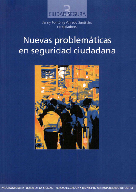 Nuevas problemáticas en seguridad ciudadana<br/>Quito: FLACSO Ecuador. 2008. 415 páginas 