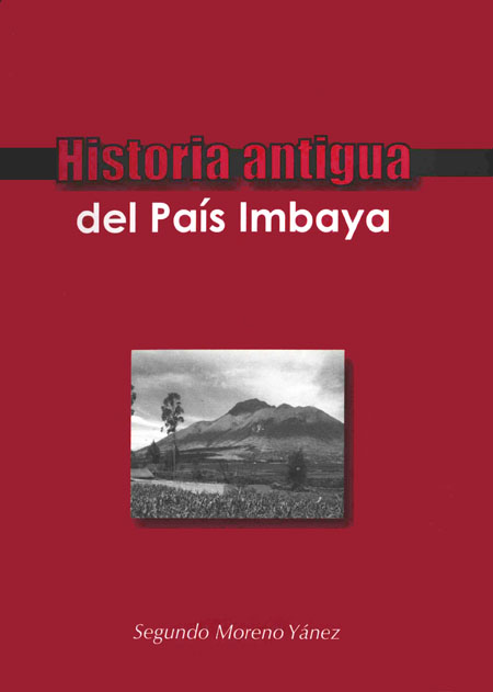 Moreno Yánez, Segundo E. <br>Historia antigua del País Imbaya<br/>Quito: Universidad de Otavalo. 2007. 262 p. 