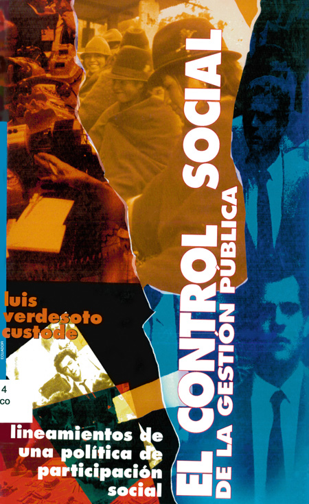 Verdesoto Custode, Luis <br>El control social de la gestión pública: lineamientos de una política de participación social.<br/>Quito: Abya - Yala. 2000. 130 p. 
