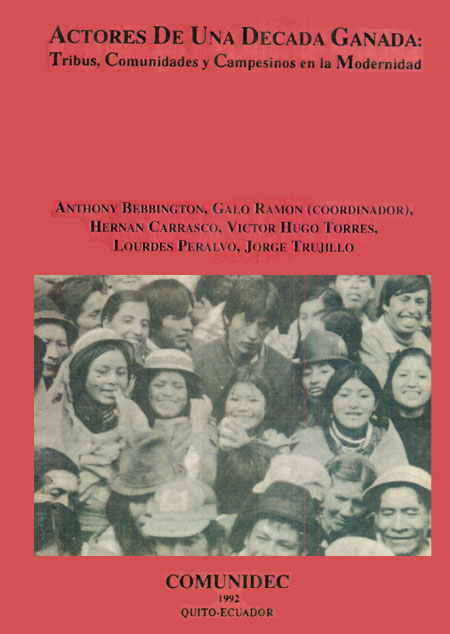 Actores de una década ganada: tribus, comunidades y campesinos en la modernidad<br/>Quito: COMUNIDEC. 1992. 235 páginas 