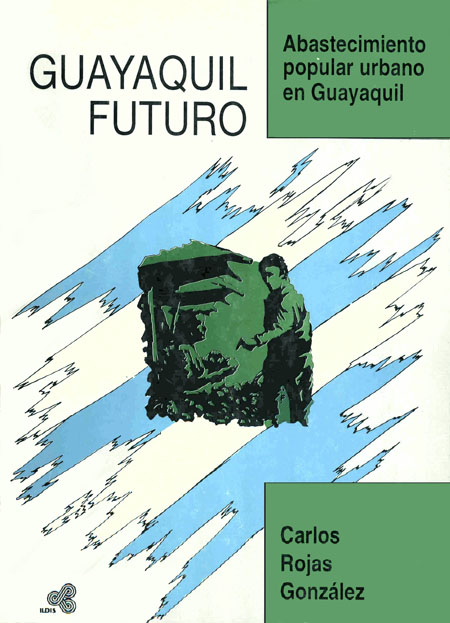 Rojas González, Carlos <br>Abastecimiento popular urbano en Guayaquil<br/>Quito: ILDIS. 1992. 97 p. 