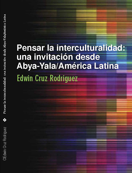 Pensar la interculturalidad: una invitación desde Abya-Yala / América Latina