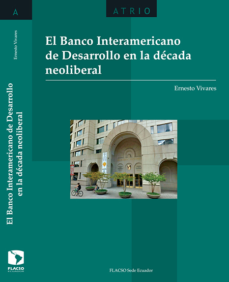 El Banco Interamericano de Desarrollo en la década neoliberal