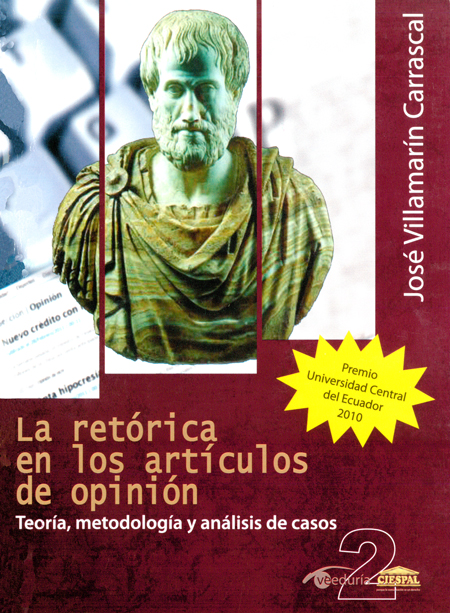 Villamarín Carrascal, José <br>La retórica en los artículos de opinión: teoría, metodología y análisis de casos<br/>Quito: Editorial 