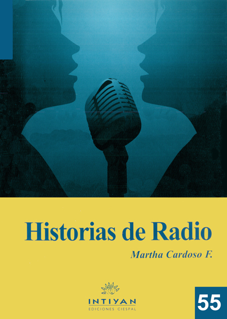 Cardoso Feicán, Martha <br>Historias de radio<br/>Quito: CIESPAL. 2009. 218 páginas 