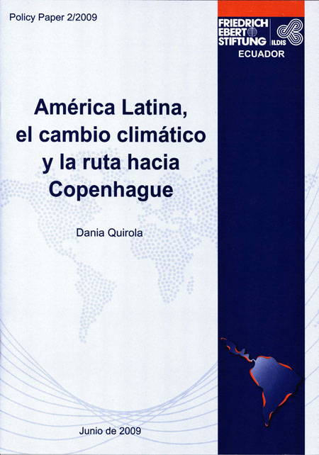 Quirola, Dania <br>América Latina, el cambio climático y la ruta hacia Copenhague<br/>[Quito]: ILDIS - FES. oct. 2009. 28 p. 