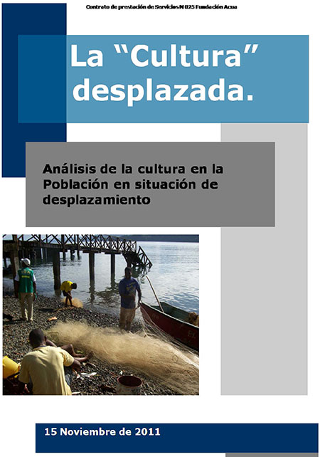 Cortés Gómez, Juan Alberto <br>La cultura desplazada: análisis de la cultura en la población en situación de desplazamiento<br/>Bogotá: Fundación Acua. nov. 2011. 84 p. 