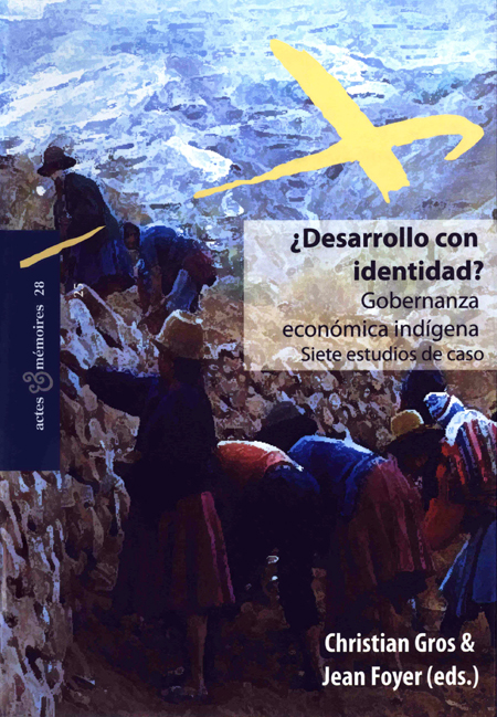 ¿Desarrollo con identidad?. Gobernanza económica indígena: siete estudios de caso<br/>Lima: IFEA : FLACSO Ecuador : CEMCA. 2010. 393 páginas 
