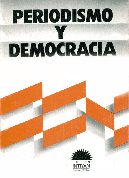 Periodismo y democracia<br/>Quito: Ediciones CIESPAL. 1988. 142 páginas 