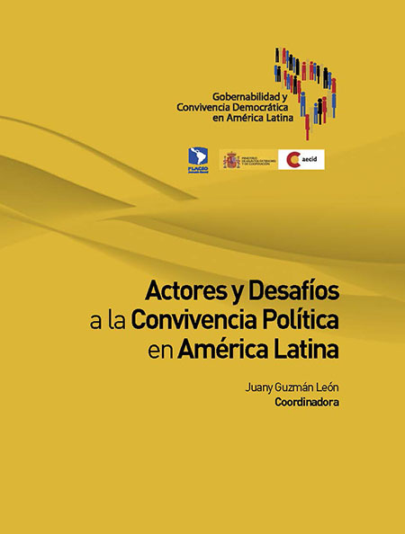 Actores y desafíos a la convivencia política en América Latina<br/>San José de Costa Rica: FLACSO Secretaría General. 2011. 147 páginas 
