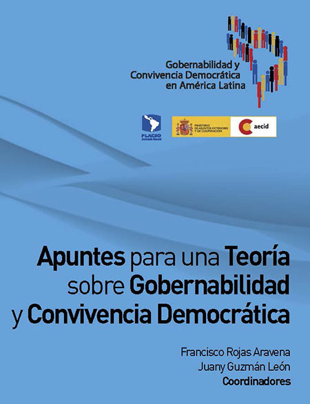 Apuntes para una teoría sobre gobernabilidad y convivencia democrática<br/>San José de Costa Rica: FLACSO Secretaría General. 2011. 139 p. 
