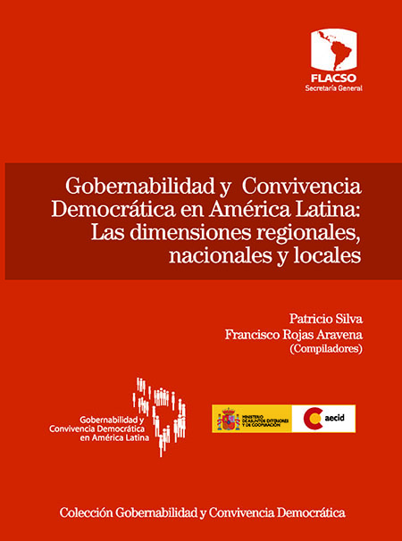 Gobernabilidad y convivencia democrática en América Latina: Las dimensiones regionales, nacionales y locales<br/>San José de Costa Rica: FLACSO Secretaría General. 2013. 219 páginas 