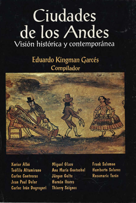 Ciudades de los Andes: Visión histórica y contemporánea<br/>Quito, Ecuador: Centro de Investigaciones CIUDAD. 1992. 480 páginas 