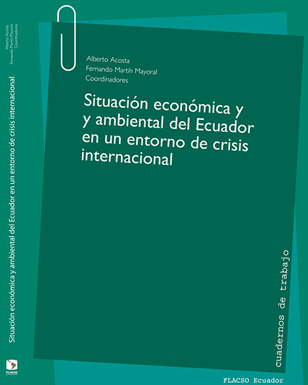 Situación económica y ambiental del Ecuador en un entorno de crisis internacional<br/>Quito: FLACSO Ecuador. 2013. 142 páginas 