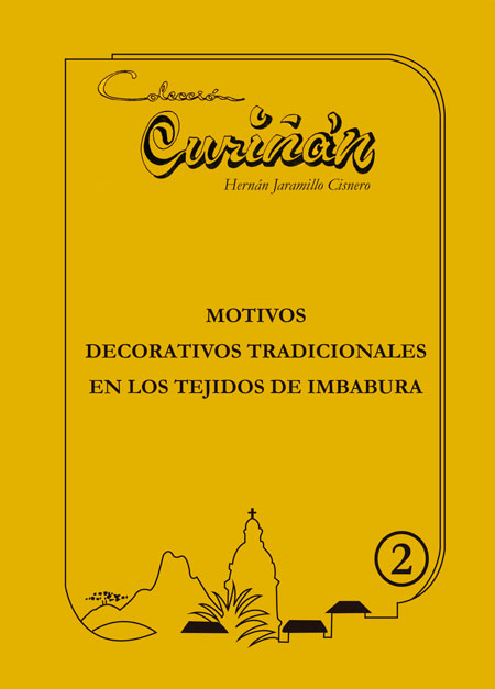 Motivos decorativos tradicionales en los tejidos de Imbabura<br/>Otavalo, Ecuador: IOA. 1988. 283 páginas 