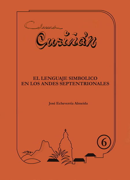 Echeverría Almeida, José <br>El lenguaje simbólico en los Andes Septentrionales<br/>Otavalo, Ecuador: IOA. 1988. 421 p. 