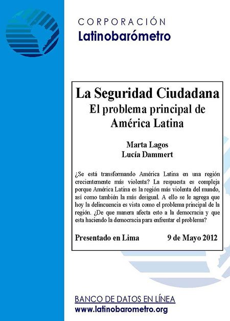Lagos, Marta <br>La seguridad ciudadana: el problema principal de América Latina<br/>Lima, Perú: Corporación Latinobarómetro. mayo 2012. 61 p. 