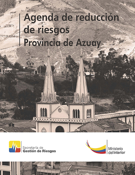 Agenda de reducción de riesgos: Provincia de Azuay<br/>Quito, Ecuador: SGR. 2014. 36 páginas 