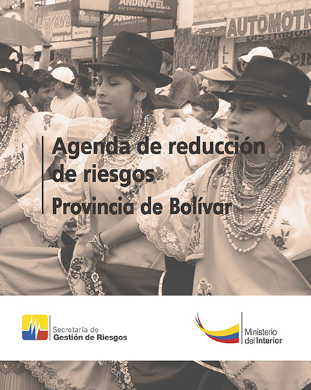 Agenda de reducción de riesgos: Provincia de Bolívar<br/>Quito, Ecuador: SGR. 2014. 35 páginas 