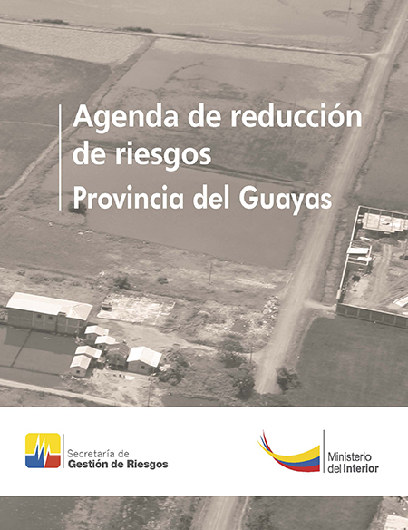 Agenda de reducción de riesgos: Provincia del Guayas<br/>Quito, Ecuador: SGR. 2014. 42 páginas 