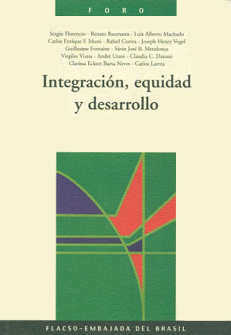 Integración, equidad y desarrollo<br/>Quito, Ecuador: FLACSO Ecuador. 2005. 241 páginas 