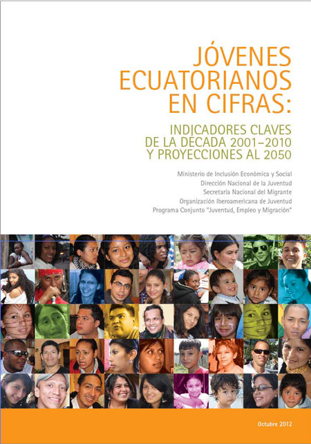 Rodríguez, Ernesto <br>Jóvenes ecuatorianos en cifras: indicadores claves de la década 2001 - 2010 y proyecciones al 2050<br/>[Quito], Ecuador: MIES. 2012. 117 páginas 