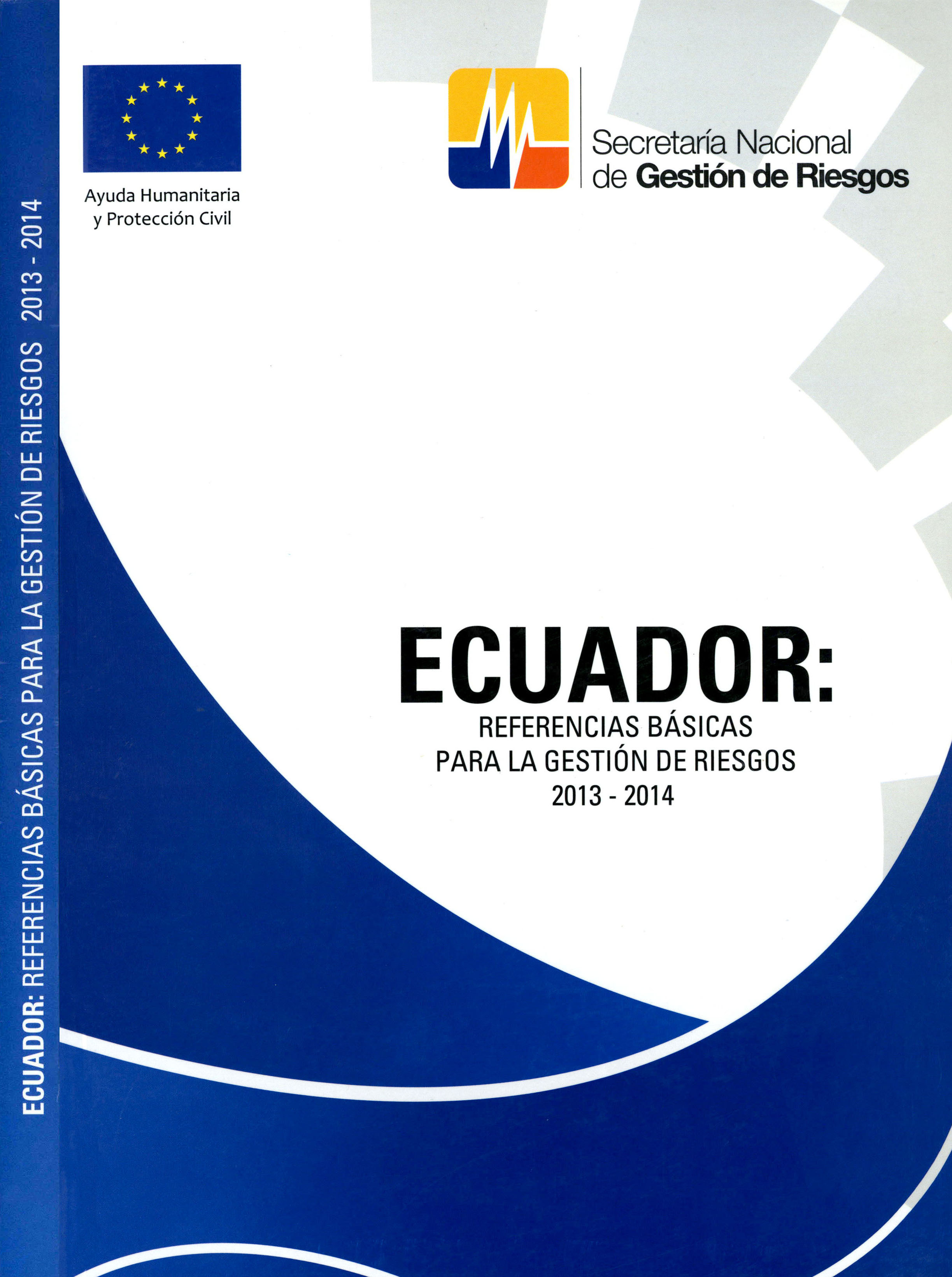 Ecuador: referencias básicas para la gestión de riesgos<br/>Quito, Ecuador: Secretaría de Gestión de Riesgos (SGR). 2012. 171 páginas 