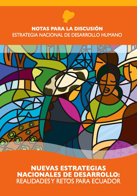 Nuevas estrategias nacionales de desarrollo: realidades y retos para Ecuador<br/>Quito, Ecuador: SENPLADES : FLACSO Ecuador : Naciones Unidas. 2009. 190 páginas 