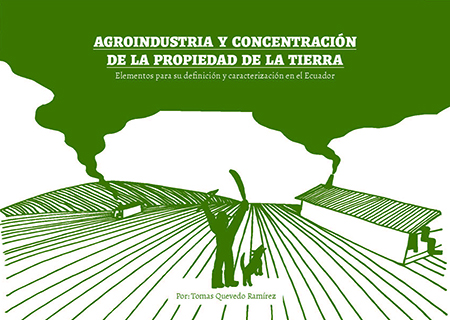 Agroindustria y concentración de la propiedad de la tierra: elementos para su definición y caracterización en el Ecuador