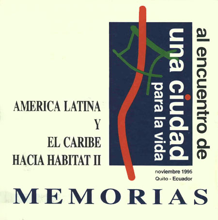 Memorias al encuentro de una ciudad para la vida: América Latina y el Caribe hacia Habitat II<br/>Quito, Ecuador: Centro de Investigaciones CIUDAD. 1996. 159 páginas 