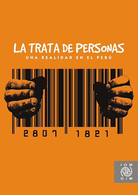 La trata de personas: una realidad en el Perú. Diagnóstico y módulo de capacitación de capacitadores<br/>Lima, Perú: OIM. 2007. 114 páginas 