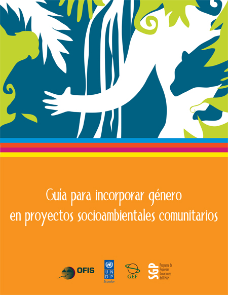 Carpio, Patricio <br>Guia para incorporar género en proyectos socioambientales comunitarios<br/>Quito: ONU : Programa de Pequeñas Donaciones. 2008. 60 páginas 