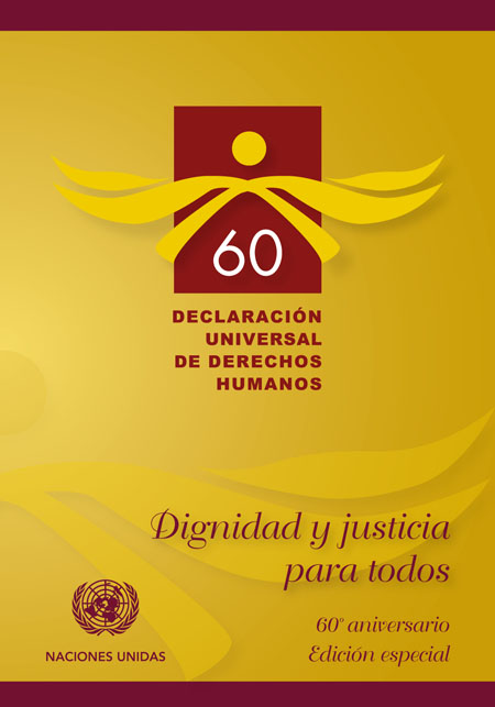 Declaración Universal de Derechos Humanos: dignidad y justicia para todos<br/>[lugar de publicación no identificado]: ONU. 2007. 12 páginas 