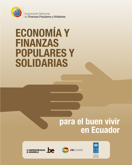 Economía y finanzas populares y solidarias: para el buen vivir en Ecuador<br/>Quito: Corporación Nacional de Finanzas Populares y Solidarias : PNUD. 2015. 116 páginas 