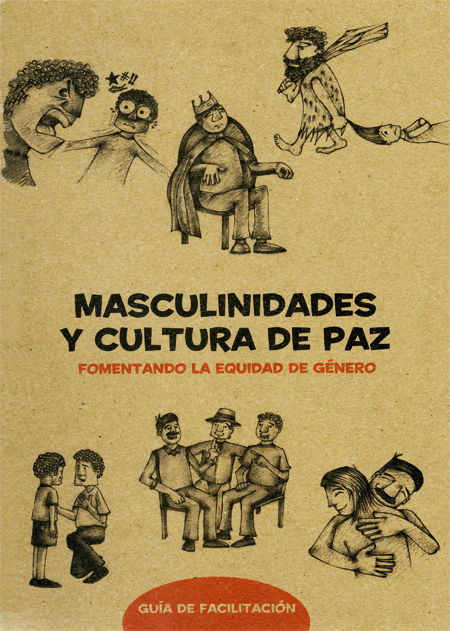Masculinidades y cultura de paz: fomentando la equidad de género<br/>Quito: 2012. 164 páginas 