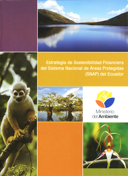 Estrategia de Sostenibilidad Financiera del Sistema Nacional de Áreas Protegidas (SNAP) del Ecuador<br/>Quito: MAE : PNUD. 2015. 157 páginas 