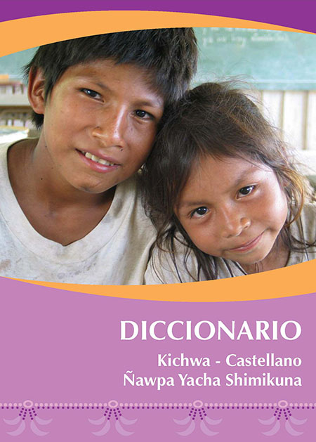 Dea, Santos <br>Diccionario: Kichwa - castellano<br/>Quito: UNICEF : DINEIB. 2006. 213 páginas 